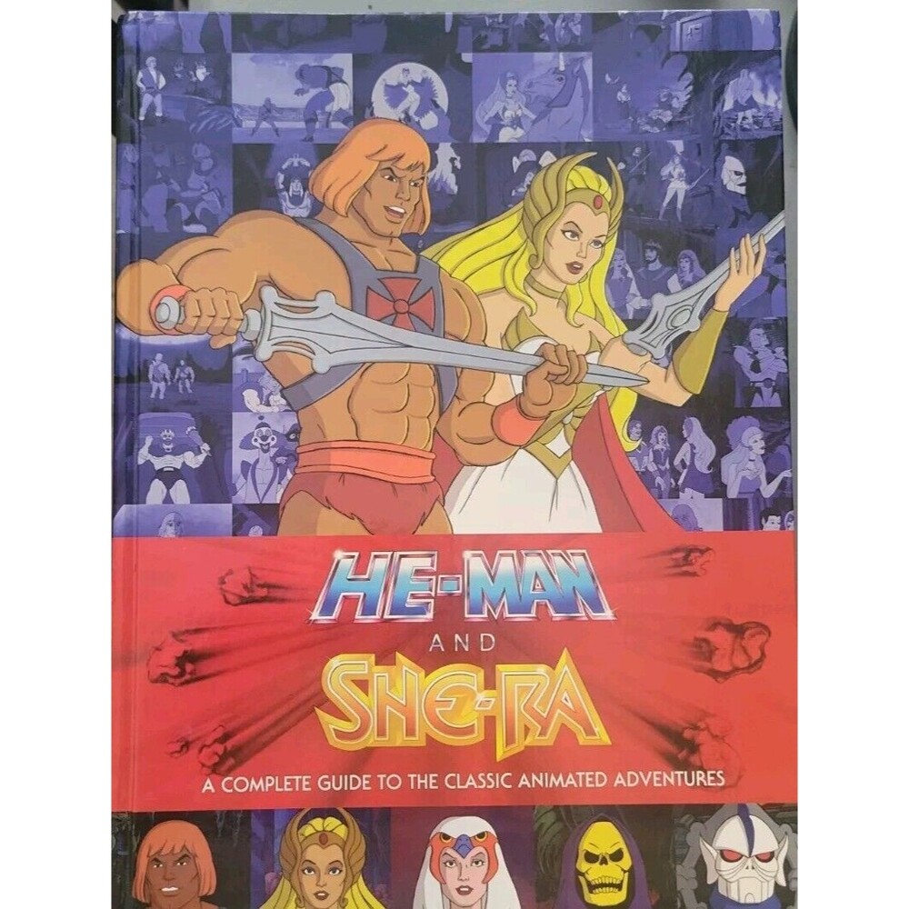 He-Man and She-Ra: A Complete Guide to the Classic Animated Adventures Hardcover